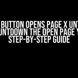 Clicking Button Opens Page X Until After Countdown the Open Page Y: A Step-by-Step Guide