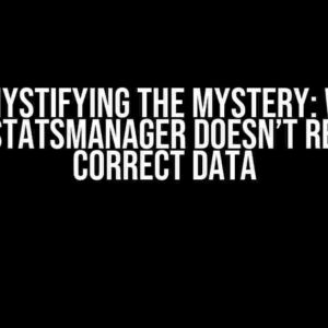 Demystifying the Mystery: Why UsageStatsManager Doesn’t Retrieve Correct Data