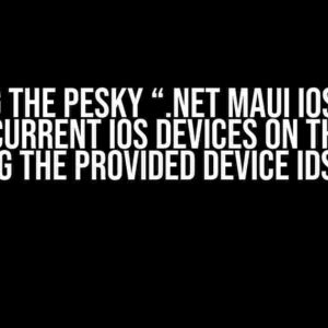 Solving the Pesky “.NET MAUI iOS ‘There are no current iOS devices on this team matching the provided device IDs'” Error