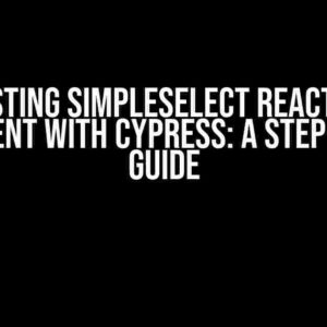 Testing SimpleSelect React.js Component with Cypress: A Step-by-Step Guide