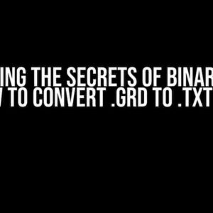 Unlocking the Secrets of Binary Files: How to Convert .GRD to .TXT in R